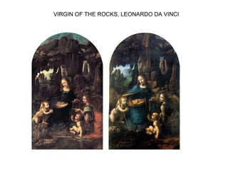 VIRGIN OF THE ROCKS, LEONARDO DA VINCI
 