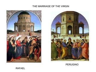 THE MARRIAGE OF THE VIRGIN
RAFAEL
PERUGINO
 