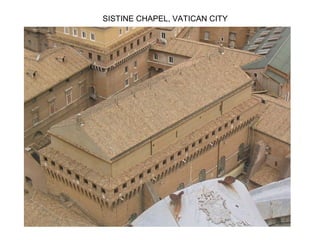 SISTINE CHAPEL, VATICAN CITY
 