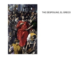 THE DESPOILING, EL GRECO
 