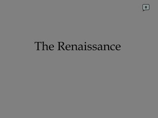 The Renaissance 0 