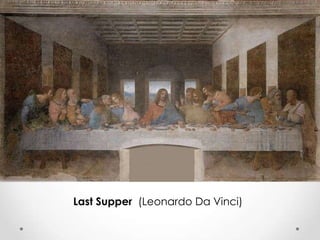 Last Supper (Leonardo Da Vinci)

 
