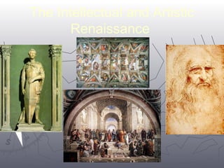 The Intellectual and Artistic 
1177 
Renaissance 
 