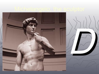 ll ftt17aeell ftt17aee 
Michelangelo, the sculptor 
DD 
aav 
3322 
 