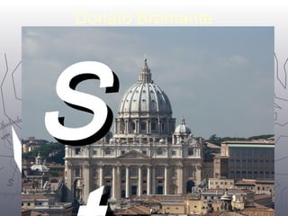 Donato Bramante 
SSt 
t 
3388 
 