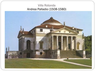 Villa Rotonda
Andrea Palladio (1508-1580)
 