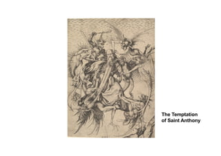 The Temptation
of Saint Anthony
 