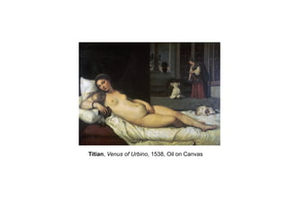 Titian, Venus of Urbino, 1538, Oil on Canvas
 