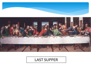 LAST SUPPER
 