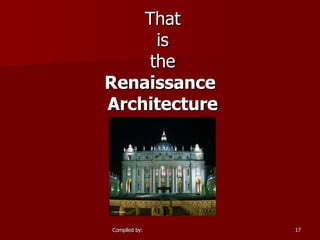 That is the Renaissance  Architecture 