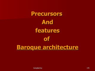 Precursors  And features  of  Baroque architecture 