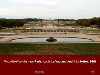Vaux-le-Vicomte  near Paris:  Louis Le  Vau  and  André Le  Nôtre , 1661.  