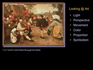 Light Perspective Movement Color Proportion Symbolism The Peasant Dance,  Pieter Bruegel the Elder Looking @ Art 