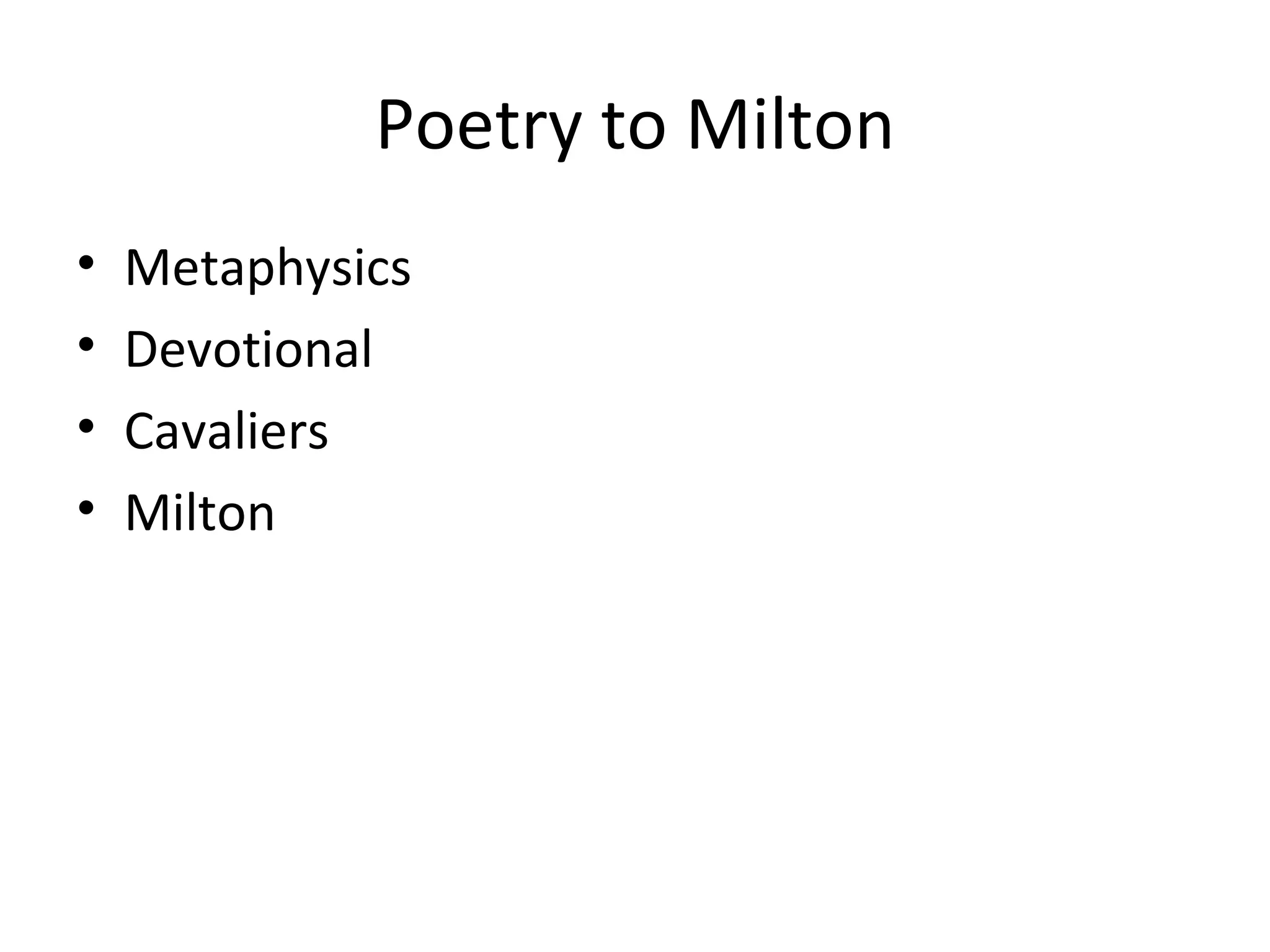 Poetry to Milton Metaphysics Devotional Cavaliers Milton 