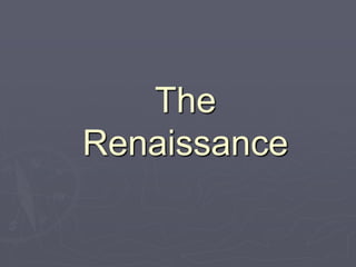 The Renaissance  