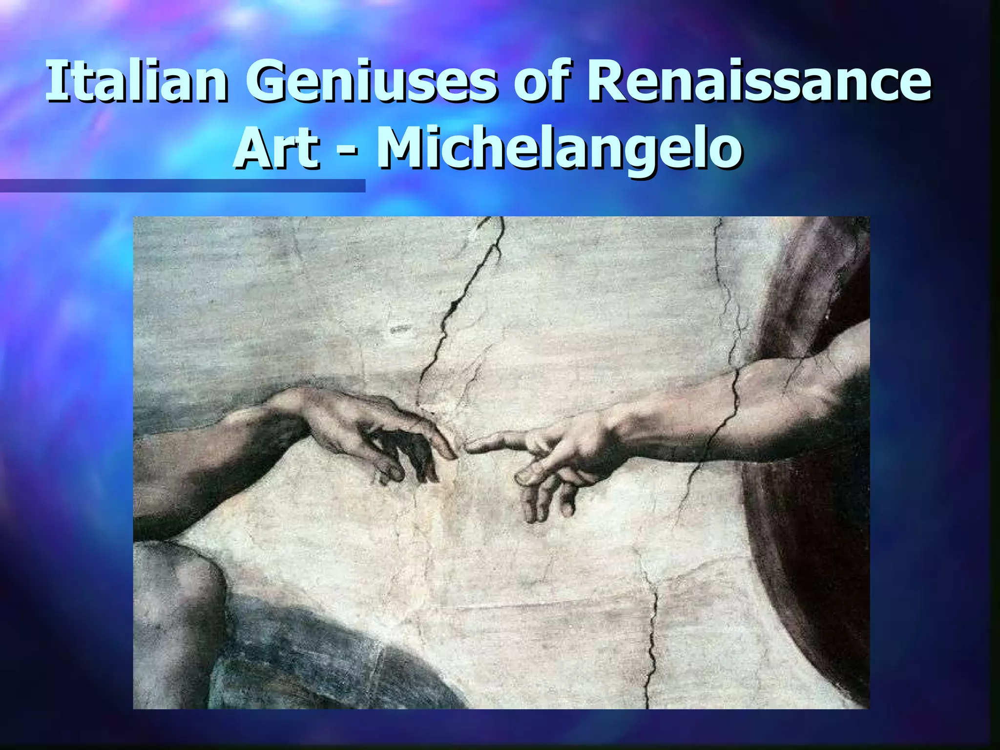Italian Geniuses of Renaissance Art - Michelangelo 