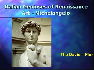 Italian Geniuses of Renaissance Art - Michelangelo The David – Florence, Italy 