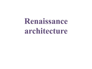Renaissance
architecture
 