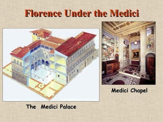Florence Under the Medici Medici Chapel The  Medici Palace 