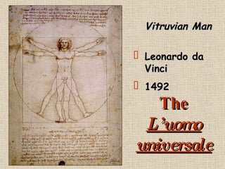 Vitruvian Man  Leonardo da Vinci 1492 The L’uomo universale 