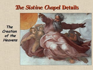 The Sistine Chapel  Details The  Creation  of the Heavens 