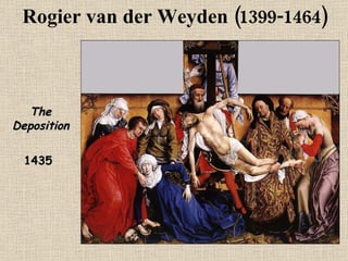 Rogier van der Weyden (1399-1464) The Deposition 1435  