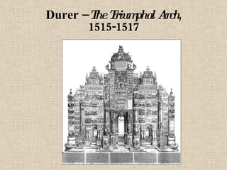Durer –  The Triumphal Arch , 1515-1517 