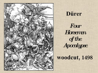 Dürer  Four Horsemen of the Apocalypse woodcut, 1498 