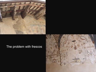The problem with frescos 