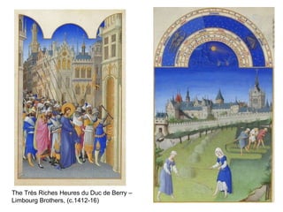 The Très Riches Heures du Duc de Berry – Limbourg Brothers , (c.1412-16) 