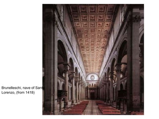 Brunelleschi, nave of Santa Lorenzo, (from 1418)   