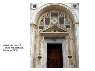 Alberti, doorway of Tempio Malatestiano , Rimini, (c.1450) 