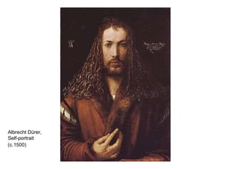 Albrecht Dürer, Self-portrait (c.1500)   