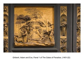 Ghiberti, Adam and Eve, Panel 1 of The Gates of Paradise, (1401-22) 