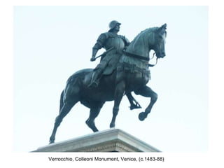 Verrocchio,  Colleoni Monument, Venice, (c.1483-88)   