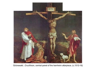 Grünewald , Crucifixion, central panel of the Isenheim altarpiece, (c.1512-16) 