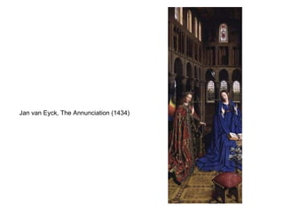 Jan van Eyck, The Annunciation (1434) 