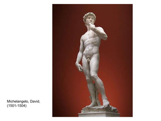 Michelangelo, David, (1501-1504) 