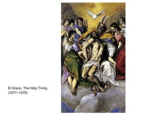 El Greco, The Holy Trinity ,  (1577–1579)   
