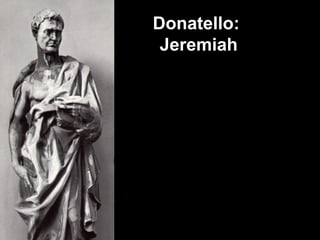 Donatello:
Jeremiah

 