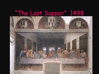 “The Last Supper” 1498

 