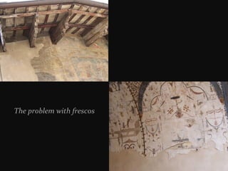 The problem with frescos

 