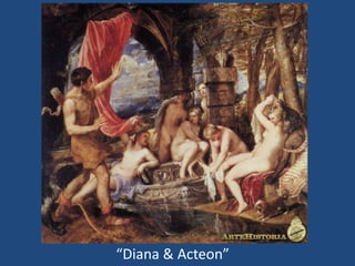 “Diana & Acteon”
 