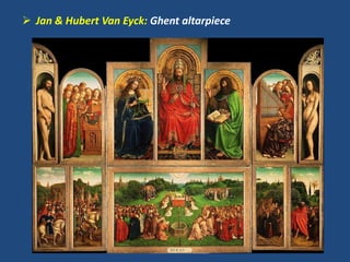  Jan & Hubert Van Eyck: Ghent altarpiece
 