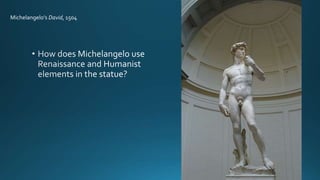 Michelangelo’s David, 1504
 