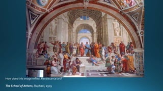 How does this image reflect Renaissance art?
The School of Athens, Raphael, 1509
 