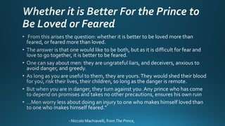 - Niccolo Machiavelli, from The Prince,
 