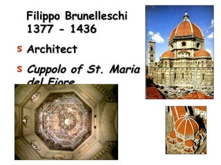 Filippo Brunelleschi 1377 - 1436 Architect Cuppolo of St. Maria del Fiore 