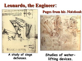 A study of siege defenses . Studies of water-lifting devices. Leonardo, the Engineer:  Pages from his  Notebook 
