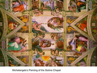 Michelangelo’s Painting of the Sistine Chapel 